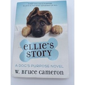 A Dog’s Purpose Ellie's Story Novel A Puppy Tale Paperback W Bruce Cameron
